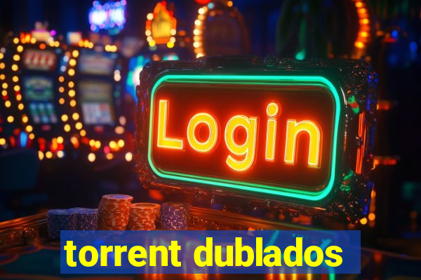 torrent dublados